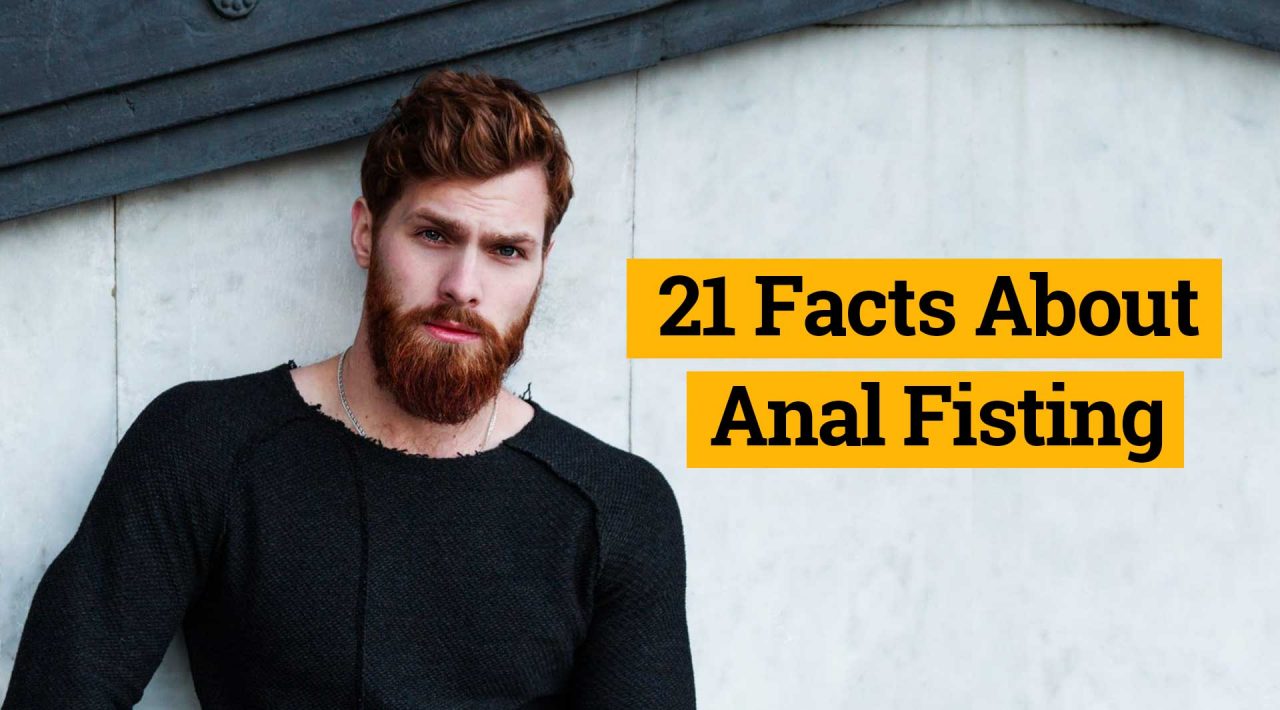1280px x 710px - 21 Facts About Anal Fisting - Anal Health and Fist Fucking - How safe is it  to do Anal Fisting?